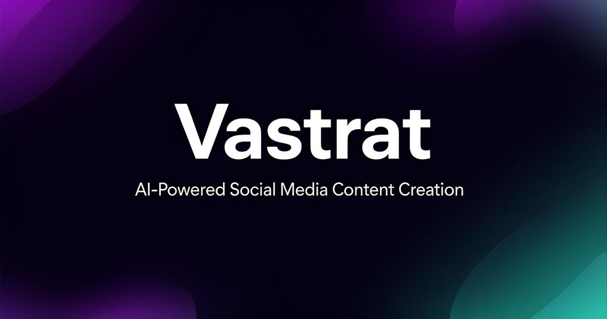 Vastrat - AI-Powered Social Media Content Creation